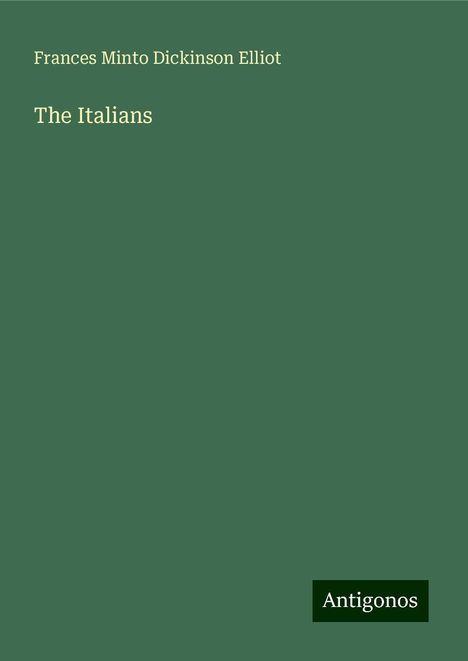 Frances Minto Dickinson Elliot: The Italians, Buch