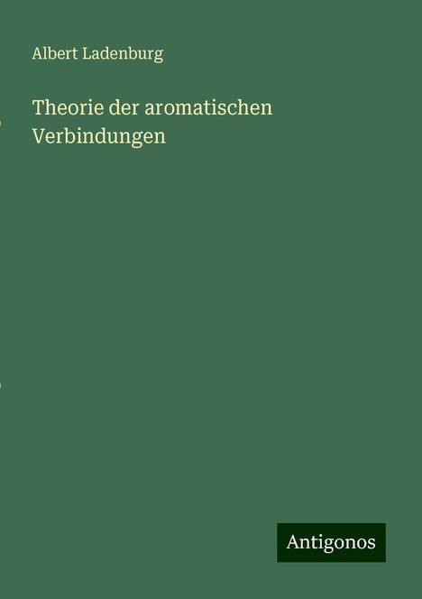 Albert Ladenburg: Theorie der aromatischen Verbindungen, Buch