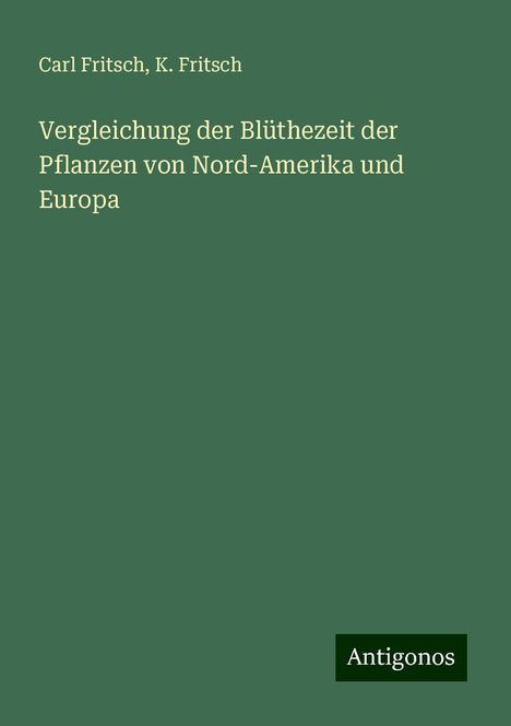 Carl Fritsch: Vergleichung der Blüthezeit der Pflanzen von Nord-Amerika und Europa, Buch