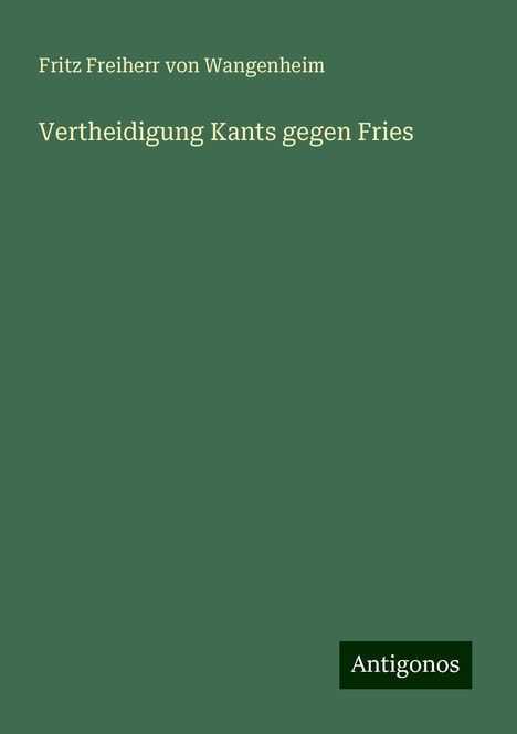 Fritz Freiherr von Wangenheim: Vertheidigung Kants gegen Fries, Buch