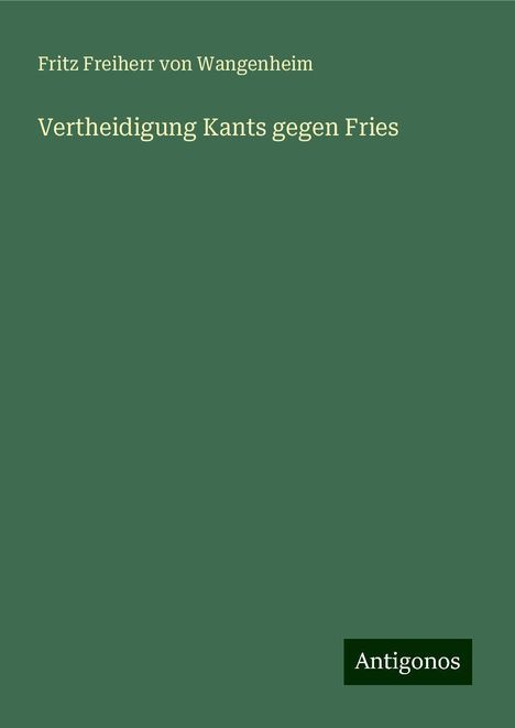 Fritz Freiherr von Wangenheim: Vertheidigung Kants gegen Fries, Buch