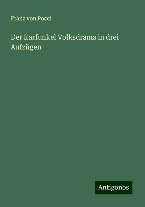 Franz Von Pocci: Der Karfunkel Volksdrama in drei Aufzügen, Buch