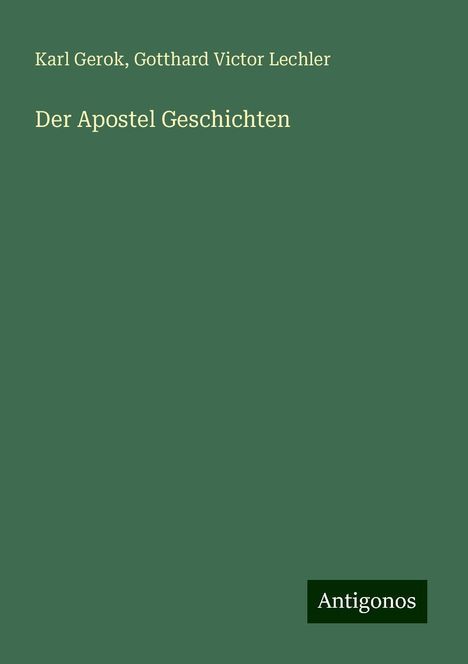 Karl Gerok: Der Apostel Geschichten, Buch