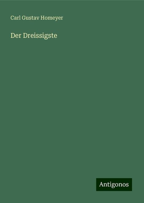 Carl Gustav Homeyer: Der Dreissigste, Buch