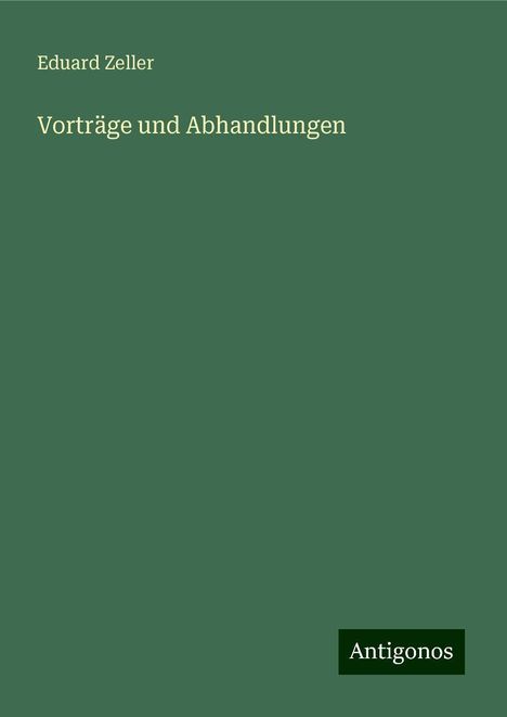 Eduard Zeller: Vorträge und Abhandlungen, Buch