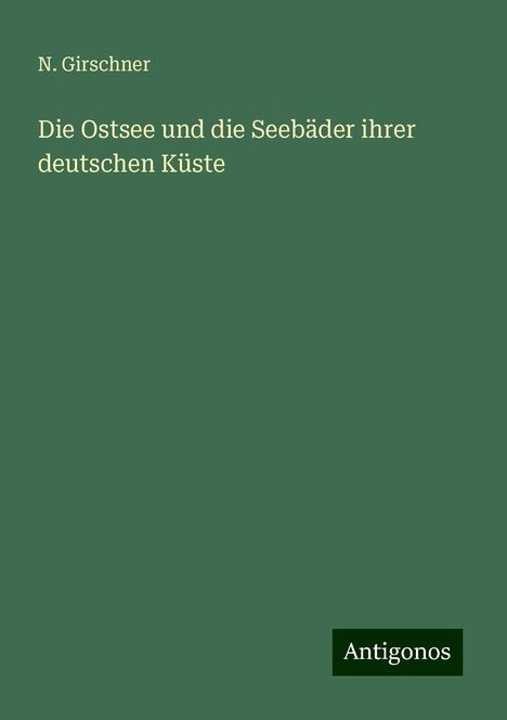 N. Girschner: Die Ostsee und die Seebäder ihrer deutschen Küste, Buch