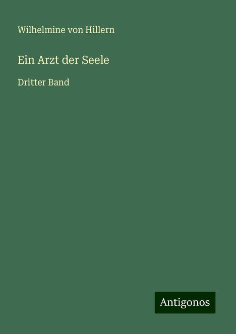 Wilhelmine von Hillern: Ein Arzt der Seele, Buch