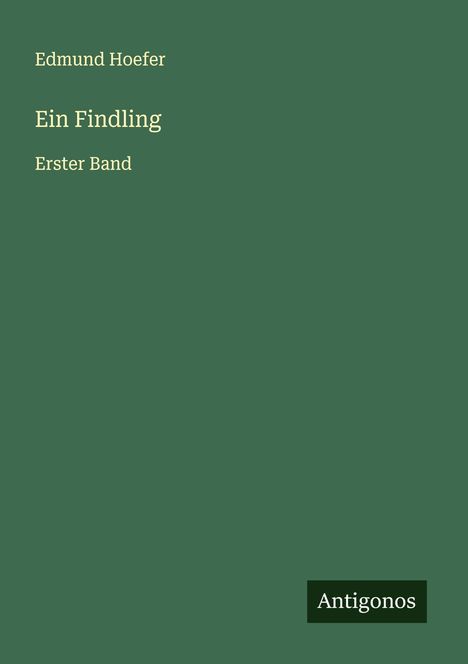 Edmund Hoefer: Ein Findling, Buch