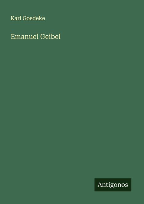 Karl Goedeke: Emanuel Geibel, Buch