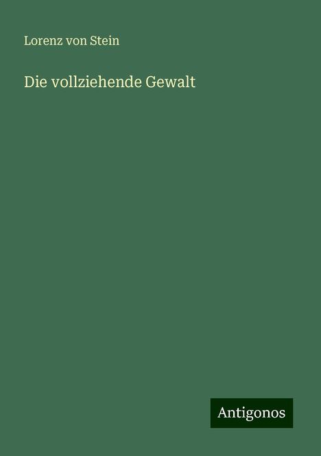 Lorenz Von Stein: Die vollziehende Gewalt, Buch