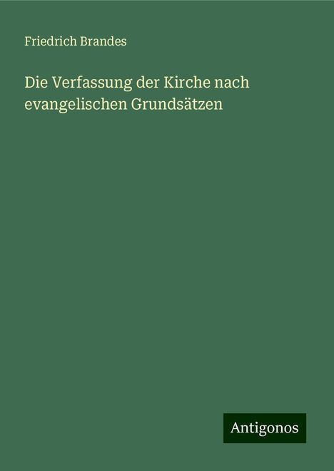 Friedrich Brandes: Die Verfassung der Kirche nach evangelischen Grundsätzen, Buch