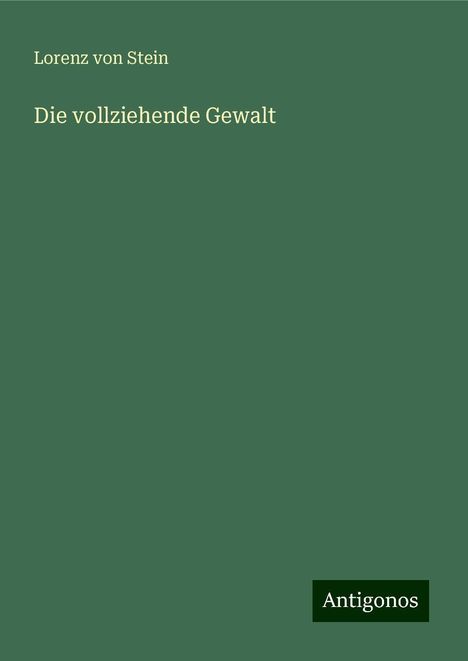 Lorenz Von Stein: Die vollziehende Gewalt, Buch