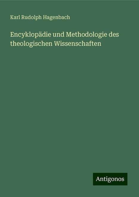 Karl Rudolph Hagenbach: Encyklopädie und Methodologie des theologischen Wissenschaften, Buch