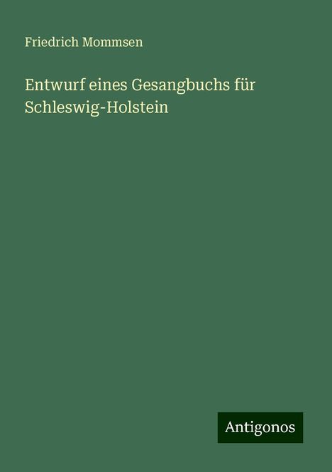 Friedrich Mommsen: Entwurf eines Gesangbuchs für Schleswig-Holstein, Buch