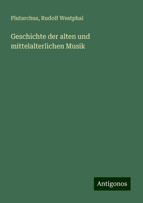 Plutarchus: Geschichte der alten und mittelalterlichen Musik, Buch