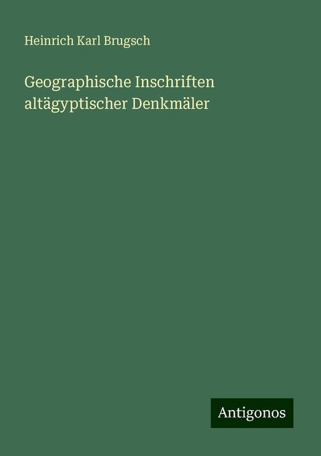 Heinrich Karl Brugsch: Geographische Inschriften altägyptischer Denkmäler, Buch