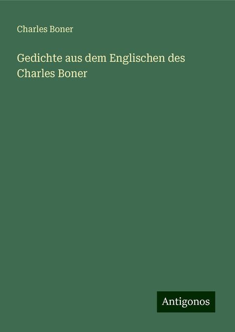 Charles Boner: Gedichte aus dem Englischen des Charles Boner, Buch