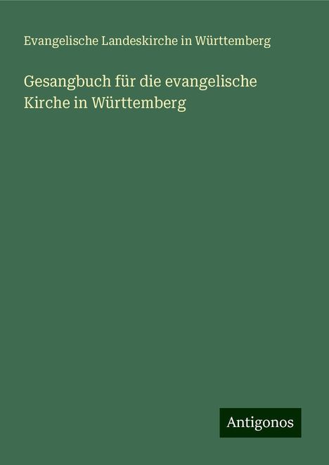 Evangelische Landeskirche In Württemberg: Gesangbuch für die evangelische Kirche in Württemberg, Buch