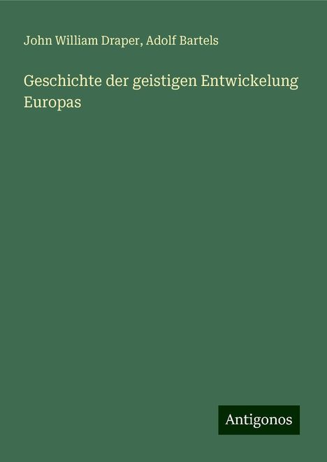 John William Draper: Geschichte der geistigen Entwickelung Europas, Buch