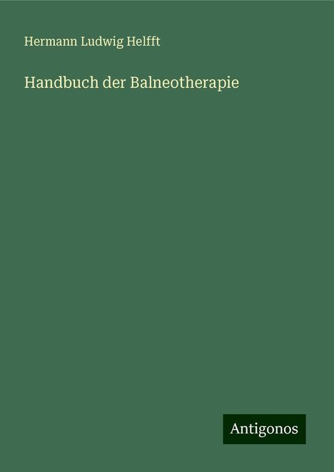 Hermann Ludwig Helfft: Handbuch der Balneotherapie, Buch