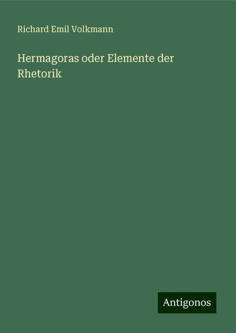 Richard Emil Volkmann: Hermagoras oder Elemente der Rhetorik, Buch