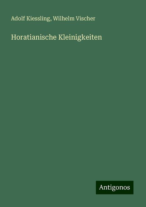 Adolf Kiessling: Horatianische Kleinigkeiten, Buch