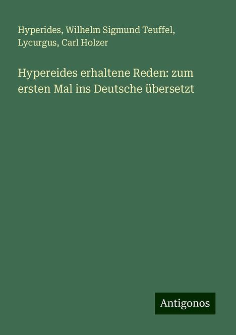 Hyperides: Hypereides erhaltene Reden: zum ersten Mal ins Deutsche übersetzt, Buch