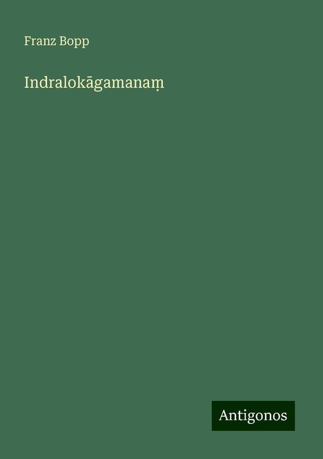 Franz Bopp: Indralok¿gamana¿, Buch