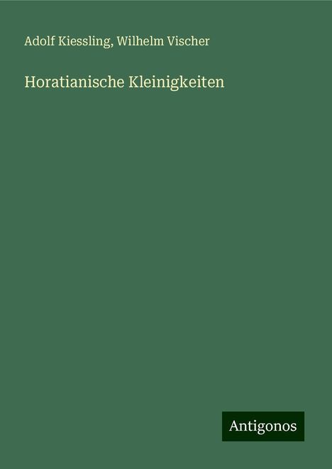 Adolf Kiessling: Horatianische Kleinigkeiten, Buch