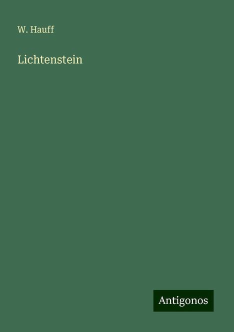 W. Hauff: Hauff, W: Lichtenstein, Buch