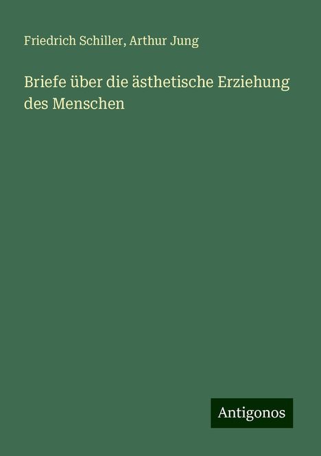 Friedrich Schiller: Briefe über die ästhetische Erziehung des Menschen, Buch