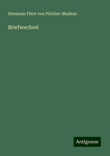 Hermann Fürst von Pückler-Muskau: Briefwechsel, Buch