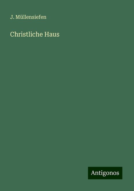 J. Müllensiefen: Christliche Haus, Buch