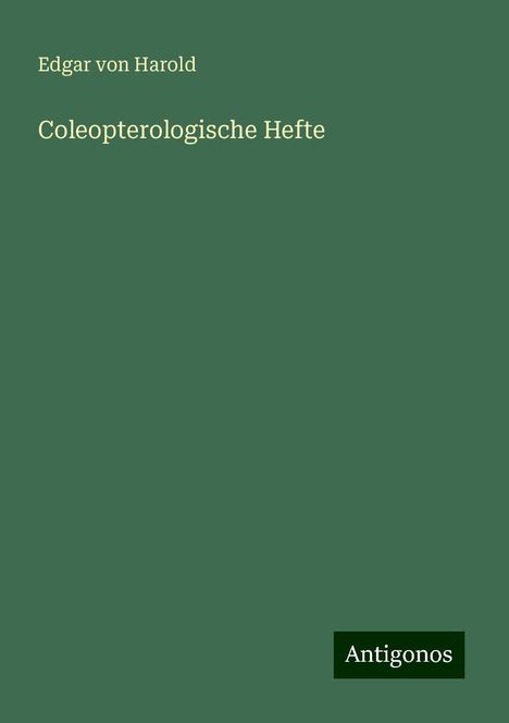 Edgar von Harold: Coleopterologische Hefte, Buch