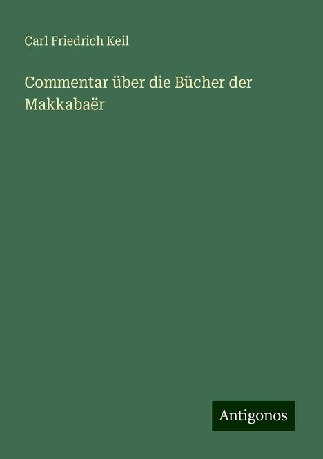 Carl Friedrich Keil: Commentar über die Bücher der Makkabaër, Buch