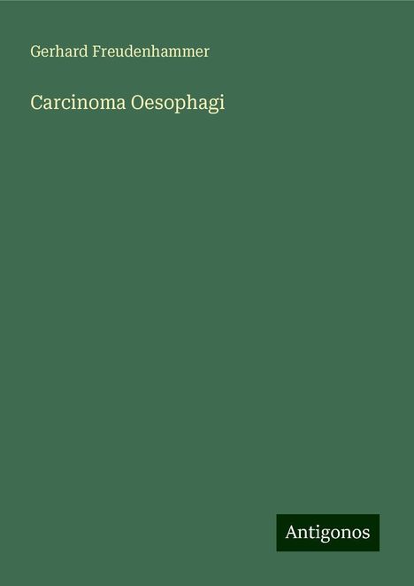 Gerhard Freudenhammer: Carcinoma Oesophagi, Buch