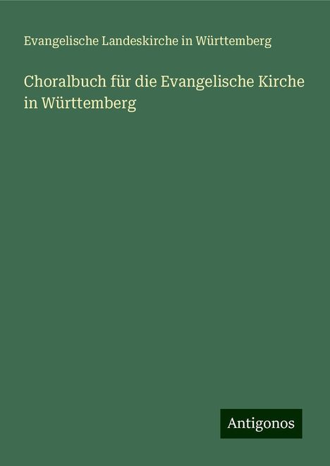 Evangelische Landeskirche In Württemberg: Choralbuch für die Evangelische Kirche in Württemberg, Buch