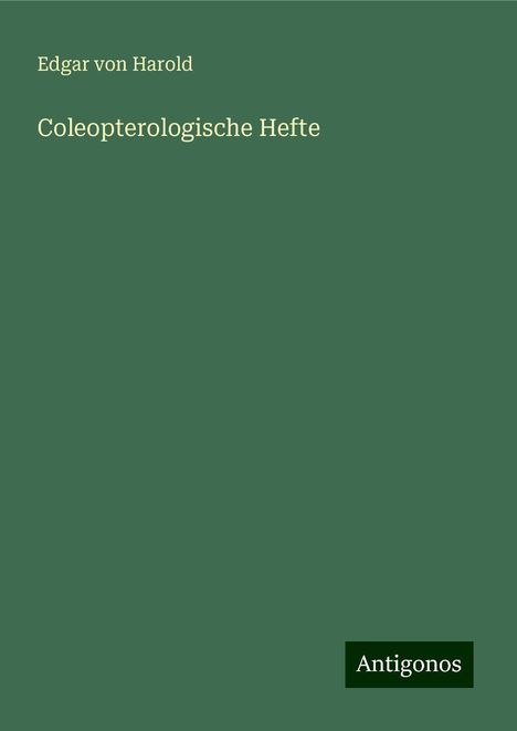 Edgar von Harold: Coleopterologische Hefte, Buch