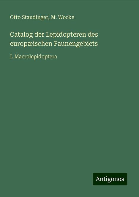 Otto Staudinger: Catalog der Lepidopteren des europæischen Faunengebiets, Buch