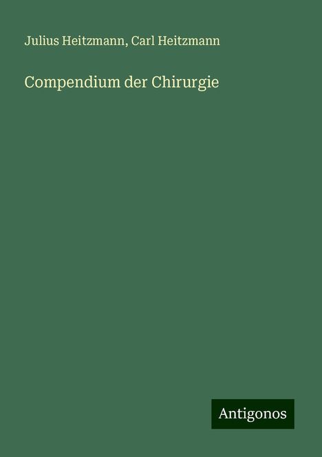 Julius Heitzmann: Compendium der Chirurgie, Buch