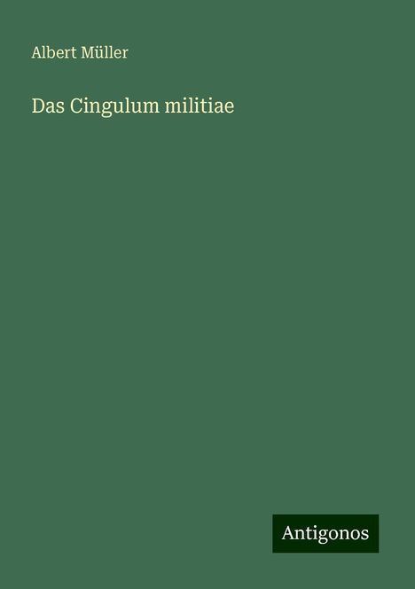 Albert Müller: Das Cingulum militiae, Buch