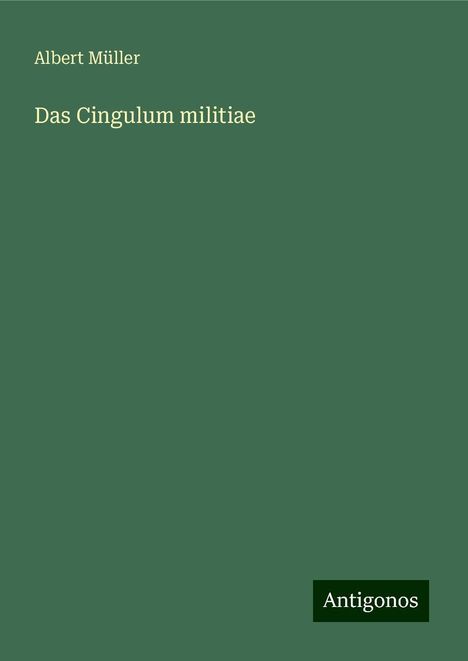 Albert Müller: Das Cingulum militiae, Buch