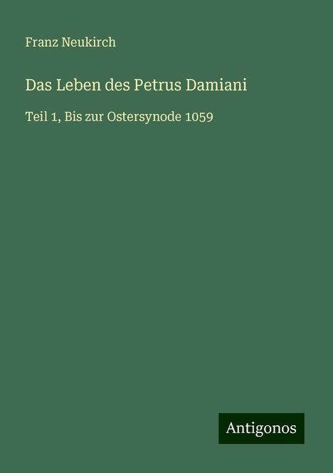 Franz Neukirch: Das Leben des Petrus Damiani, Buch