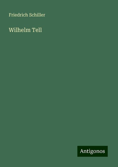 Friedrich Schiller: Wilhelm Tell, Buch