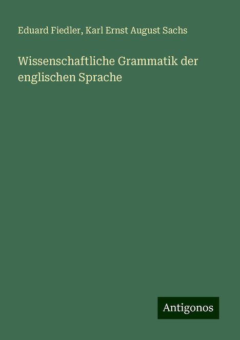 Eduard Fiedler: Wissenschaftliche Grammatik der englischen Sprache, Buch