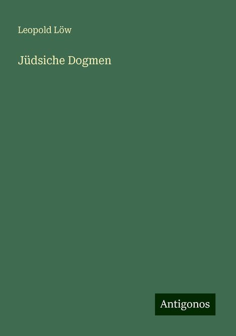 Leopold Löw: Jüdsiche Dogmen, Buch