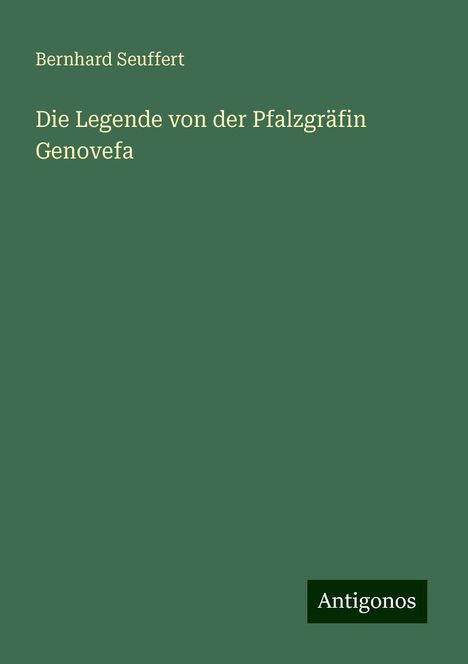 Bernhard Seuffert: Die Legende von der Pfalzgräfin Genovefa, Buch