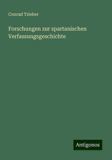 Conrad Trieber: Forschungen zur spartanischen Verfassungsgeschichte, Buch