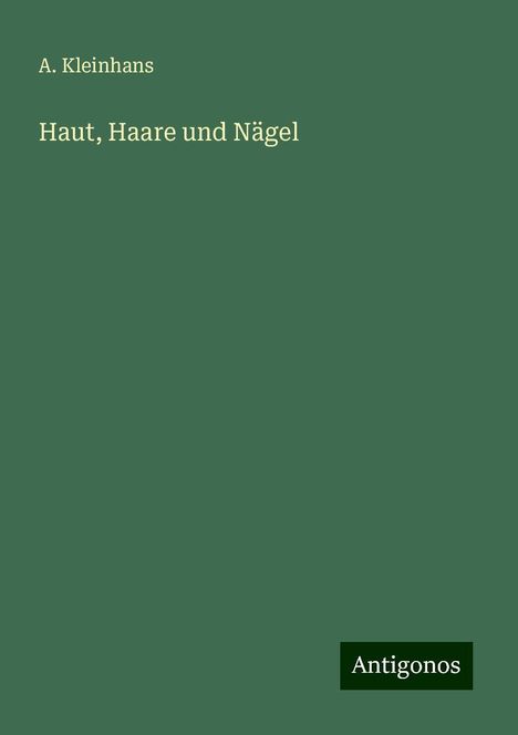 A. Kleinhans: Haut, Haare und Nägel, Buch