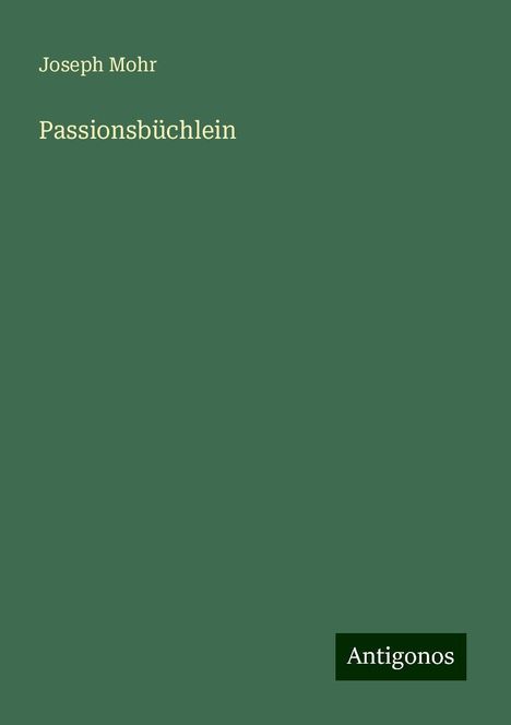 Joseph Mohr: Passionsbüchlein, Buch